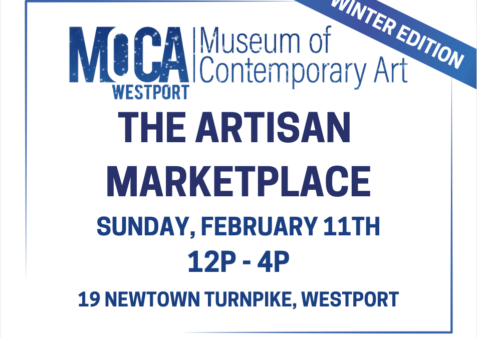 Join Us at MoCA Westport’s Artisan Marketplace: Winter Edition on February 11th
